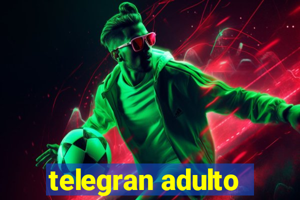 telegran adulto